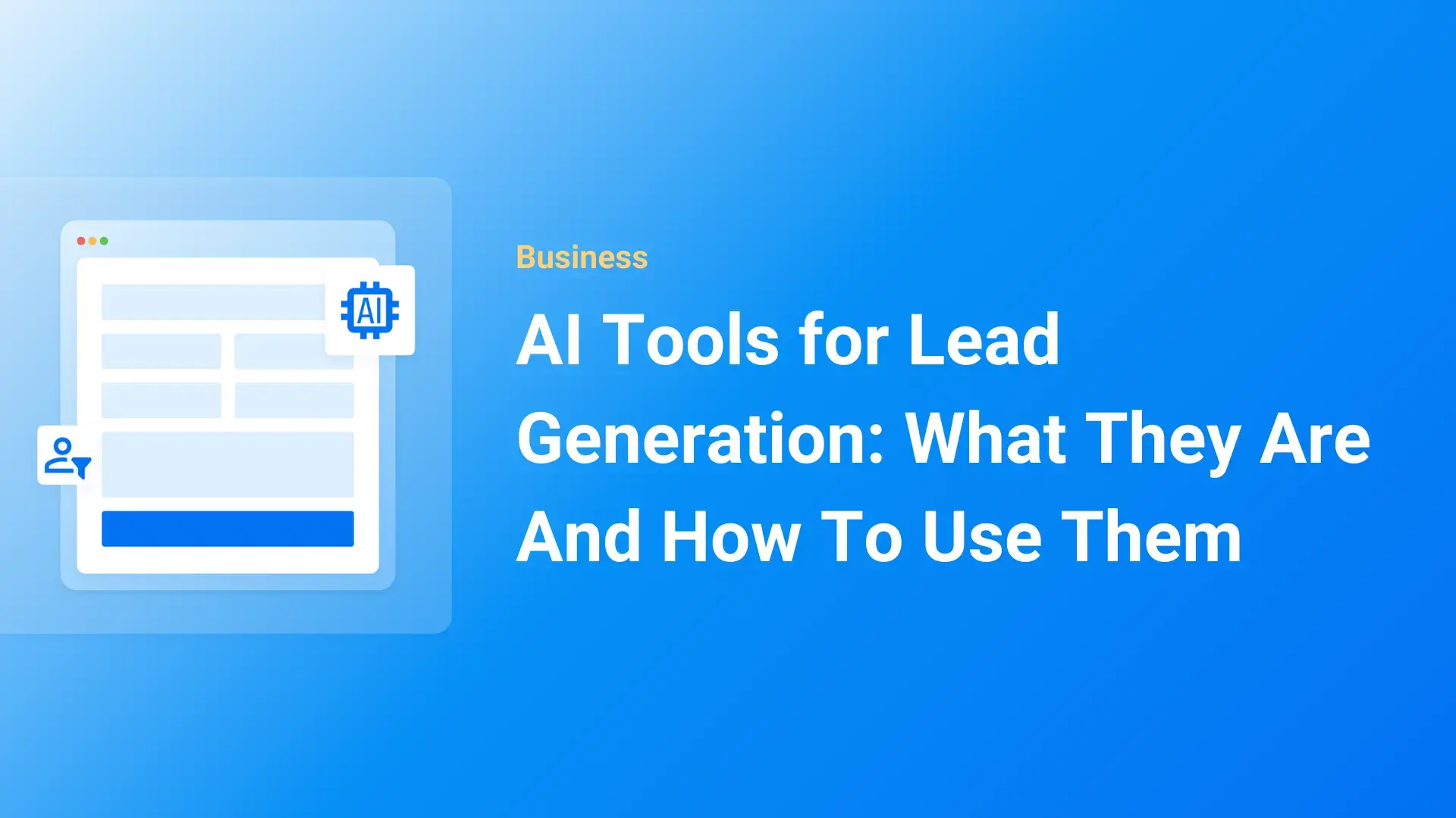 AI Lead Generation Tools: What They Are And How To Use Them ...