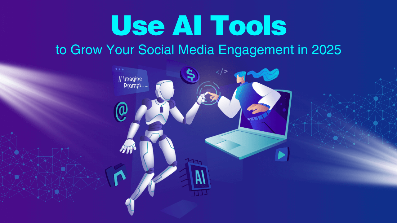 How to Use AI Tools to Grow Your Social Media Engagement in 2025